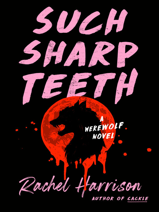 Title details for Such Sharp Teeth by Rachel Harrison - Available